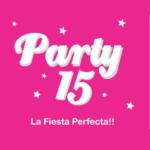 Party 15 La Fiesta Perfecta !